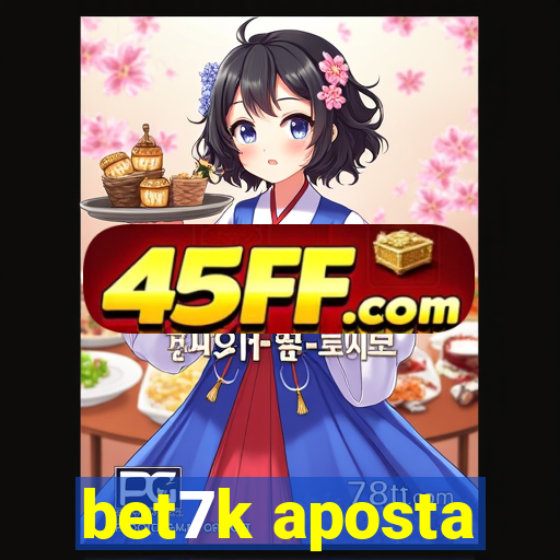 bet7k aposta